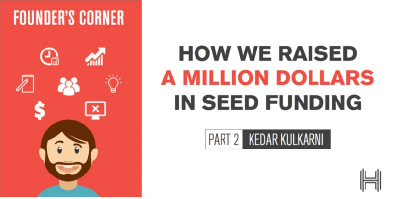 How we raised a million dollars in seed funding — Part II