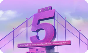 Top 5 insights from 2025 WealthTech Onboarding Report