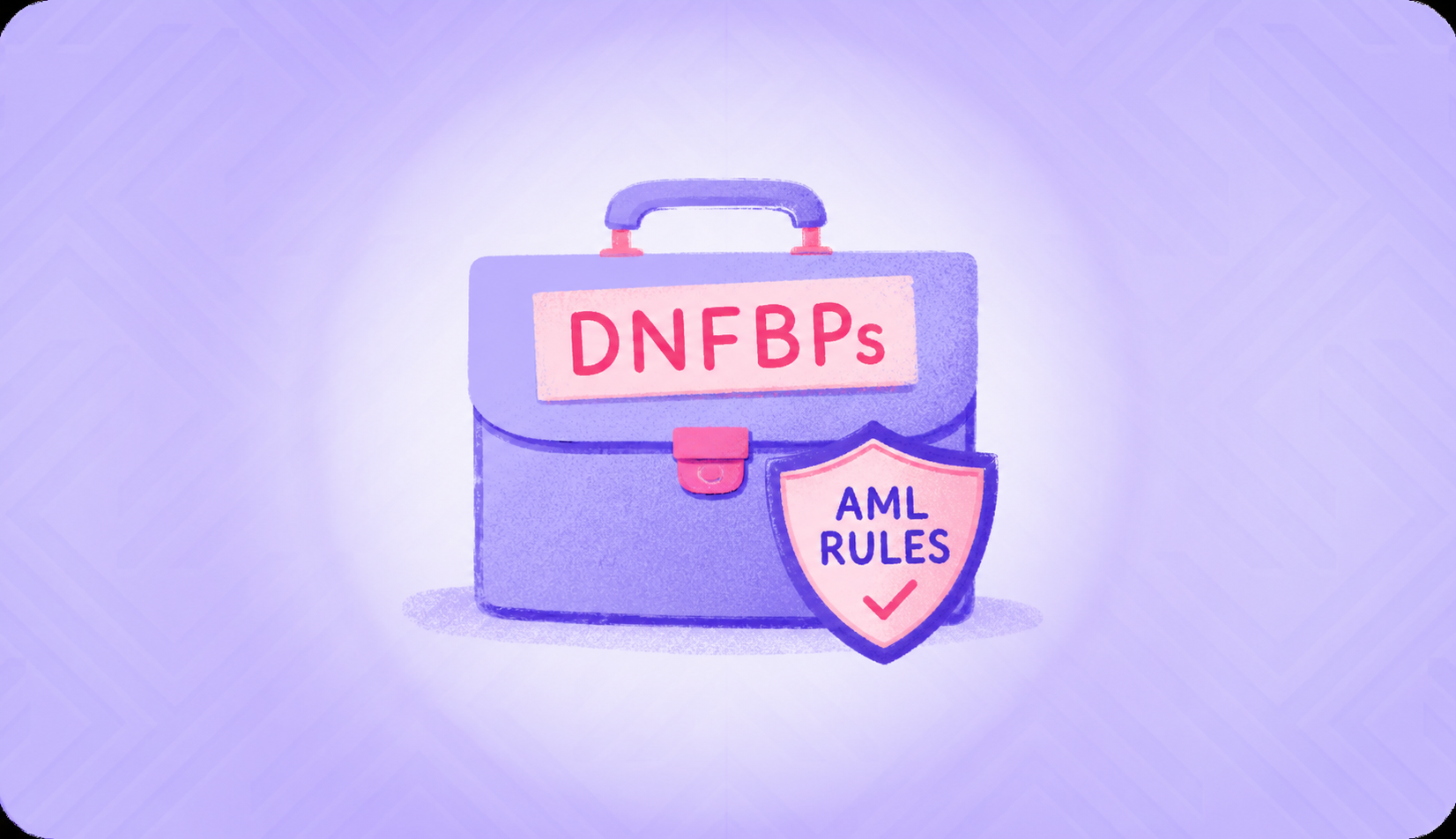 What Are DNFBPs? AML Rules for Non-Financial Firms